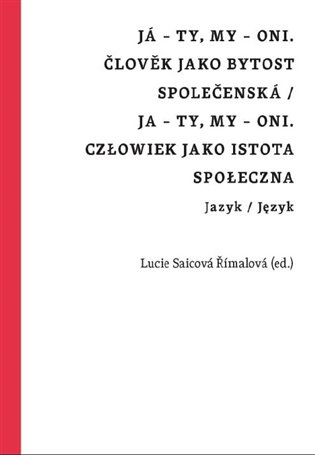 Já – ty, my – oni. Člověk jako bytost společenská / Ja – ty, my – oni. Człowiek jako istota społeczna