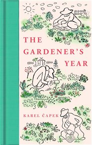 The Gardener's Year - Karel Čapek