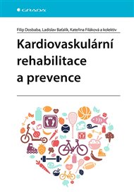 Kardiovaskulární rehabilitace a prevence - Ladislav Baťalík, Filip Dosbaba, Kateřina Filáková,  kolektiv