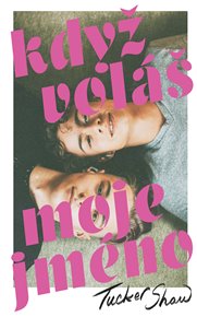 Když voláš moje jméno - Tucker Shaw