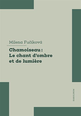 Chamoiseau: Le chant d'ombre et de lumiere - Milena Fučíková