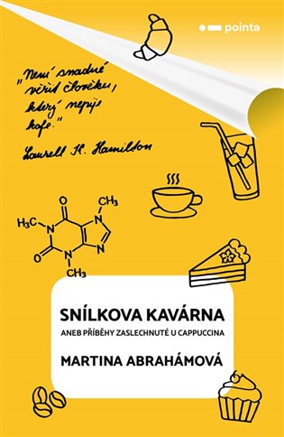 Snílkova kavárna: aneb příběhy zaslechnuté u cappuccina - Martina Abrahámová