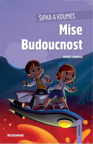 Šipka a Koumes - Mise Budoucnost - Anabel Quiroga