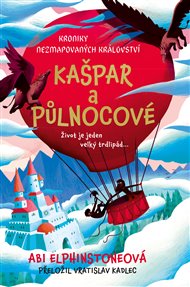 Kroniky Nezmapovaných království: Kašpar a půlnocové - Abi Elphinstone