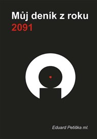 Můj deník z roku 2091 - Eduard Petiška, ml.
