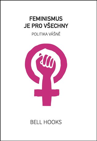 Feminismus je pro všechny - bell hooks