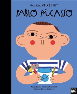 Malí lidé, velké sny - Pablo Picasso koupíte na Kosmas.cz