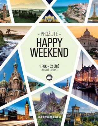 Prožijte Happy Weekend - 1 rok 52 cílů po celé Evropě - kol.