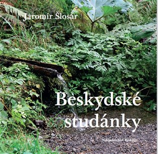 Beskydské studánky - Jaromír Šlosar
