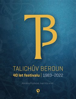 Talichův Beroun - 40 let festivalu 1983-2022 koupíte na Kosmas.cz