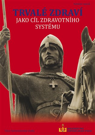 Trvalé zdraví jako cíl zdravotního systému - kol.