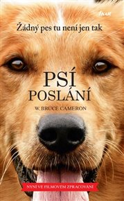 Psí poslání: Žádný pes tu není jen tak - Bruce W. Cameron