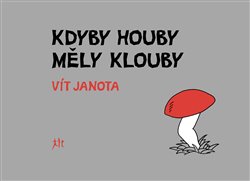 Kdyby houby měly klouby koupíte na Kosmas.cz