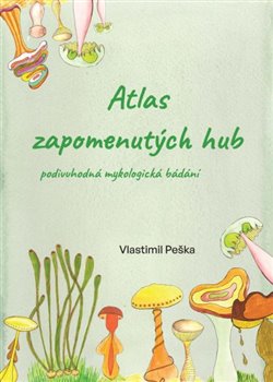 Atlas zapomenutých hub koupíte na Kosmas.cz