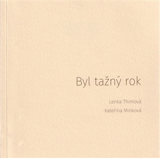 Byl tažný rok - Lenka Thimová, Kateřina Minková