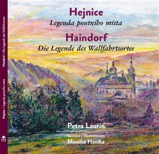 Hejnice - Legenda poutni´ho mi´sta / Haindorf - Die Legende des Wallfahrtsortes koupíte na Kosmas.cz