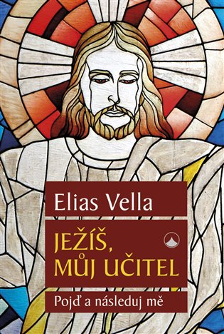 Ježíš, můj Učitel: Pojď a následuj mě - Jindra Hubková, Elias Vella