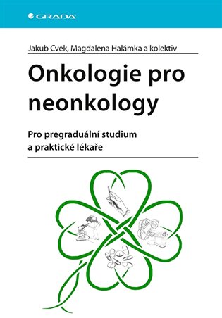Onkologie pro neonkology - kolektiv, Jakub Cvek, Magdalena Halámka