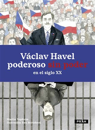 Václav Havel - poderoso sin poder en el siglo XX - Martin Vopěnka