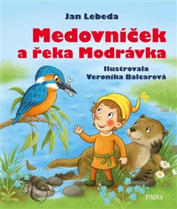 Medovníček a řeka Modrávka, 2. vydání koupíte na Kosmas.cz