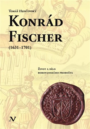 Konrád Fischer (1631–1701) - Tomáš Hunčovský