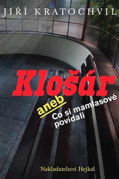 Klošár aneb Co si mamlasové povídali koupíte na Kosmas.cz