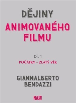 Dějiny animovaného filmu, Díl 1. Počátky – zlatý věk - Giannalberto Bendazzi