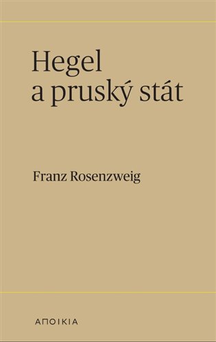 Hegel a pruský stát - Franz Rosenzweig