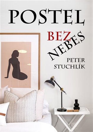 Postel bez nebes - Peter Stuchlík