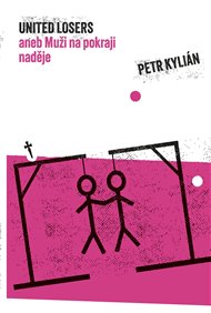 United losers: aneb Muži na pokraji naděje - Petr Kylián