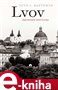 Lvov: zapomenutý střed Evropy