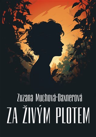 Za živým plotem - Zuzana Muchová-Daxnerová