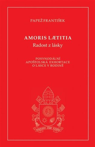 Amoris laetitia (Radost z lásky) - Papež František