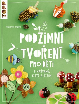 Podzimní tvoření pro děti - Sussane Pypke