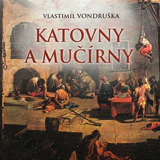 Katovny a mučírny, mp3 - Vlastimil Vondruška