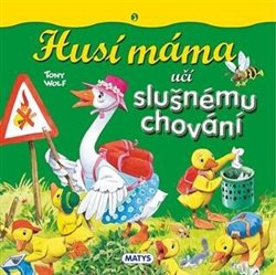 Husí máma učí slušnému chování koupíte na Kosmas.cz