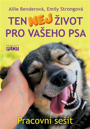 Ten nej život pro vašeho psa - Pracovní sešit koupíte na Kosmas.cz
