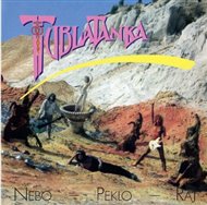 Nebo, peklo, raj -  Tublatanka