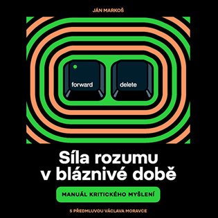 Síla rozumu v bláznivé době, mp3 - Ján Markoš