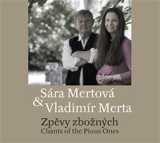 Zpěvy zbožných - Vladimír Merta, Sára Mertová