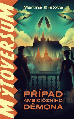 Případ ambiciózního démona: Mýtoversum 1 - Martina Eretová