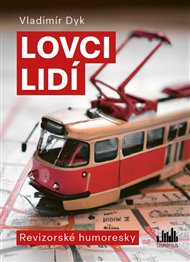 Lovci lidí: Revizorské humoresky - Vladimír Dyk