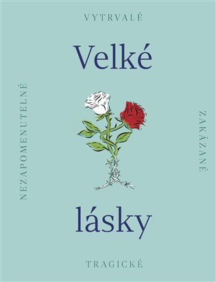 Velké lásky -  kolektiv autorů