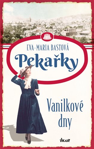 Pekařky - Vanilkové dny - Eva-Maria Bastová