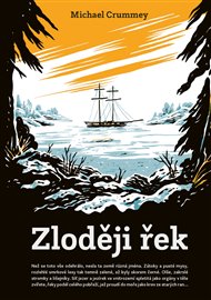 Zloději řek - Michael Crummey