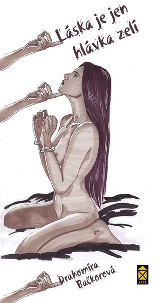 Láska je jen hlávka zelí - Drahomíra Bačkorová