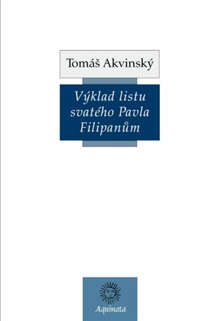 Výklad listu svatého Pavla Filipanům - Tomáš Akvinský