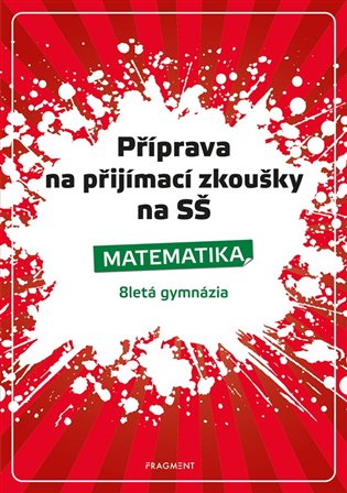 Příprava na přijímací zkoušky na SŠ - Matematika koupíte na Kosmas.cz