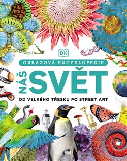 Kniha Náš svět v obrazech. Od velkého třesku po street art