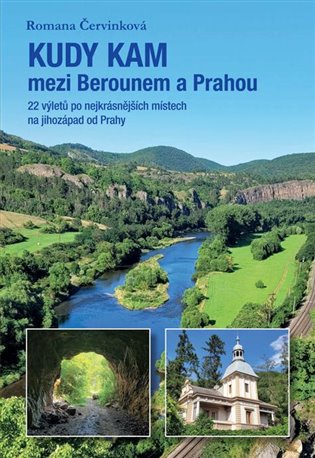 Kudy kam mezi Berounem a Prahou - Romana Červinková